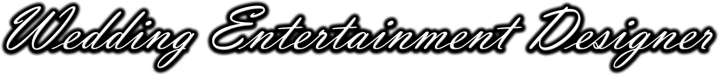 Wedding Entertainment Design